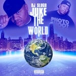 cover: Dj Slugo - Juke The World (Explicit)