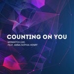 cover: Anna-sophia Henry|Mismatch (uk) - Counting On You