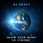 cover: Dj Kraft - Blow Your Mind - So Strong