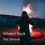 cover: Ted Shreve - When I Rock