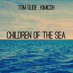 cover: Kimicoh|Tom Glide - Children Of The Sea