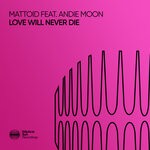 cover: Andie Moon|Mattoid - Love Will Never Die