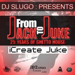 cover: Dj Slugo - From Jack To Juke 25 Years Of Ghetto House (Explicit)