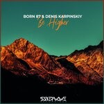 cover: Born 87|Denis Karpinskiy - Be Higher