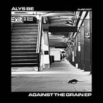 cover: Alys Be|Kelly Dean|Leon Switch - Against The Grain EP