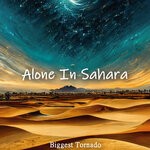 cover: Biggest Tornado - Alone In Sahara