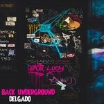 cover: Delgado - Back Underground