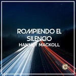 cover: Hanney Mackoll - Rompiendo El Silencio