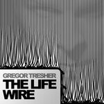 cover: Gregor Tresher - The Life Wire