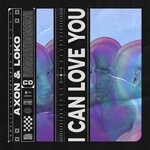 cover: Axon (jpn)|Loko (mmr) - I Can Love You