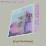 cover: Lupus Nocte - Made In Taiwan