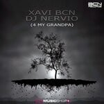 cover: Dj Nervio|Xavi Bcn - 4 My Grandpa (Original Mix)