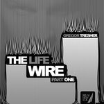 cover: Gregor Tresher - The Life Wire, Pt. 1