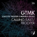 cover: Gregor Tresher|Gtmk|Monika Kruse - Calling East / Trooper