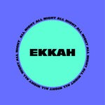 cover: Ekkah - All Night