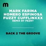 cover: Mark Farina, Homero Espinosa & Fuzzy Cufflinxxx - Back 2 The Groove (PEZNT Remix)