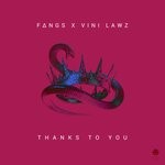 cover: Fangs|Vini Lawz - Thanks To You