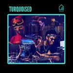 cover: Greg Spero|Mononeon|Ronald Bruner, Jr.|Ruslan Sirota - Turquoised (Tiny Room Sessions)