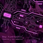 cover: Boy Funktastic - Momentos Y Mas Momentos