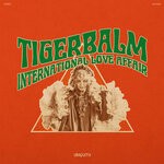 cover: Tigerbalm - International Love Affair