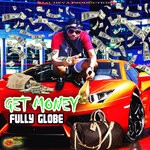 cover: Fully Globe - Fully Globe - Get Money (Fully Globe - Get Money)