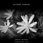 cover: Beyond Humans - South Ravers