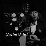 cover: Joyful Juliet - Who Do You Talk To?