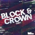 cover: Block & Crown - Can I