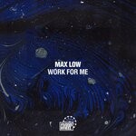 cover: Max Low - Work For Me