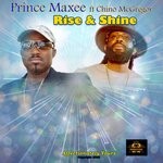 cover: Prince Maxee|Chino Mcgregor - Rise And Shine