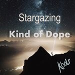 cover: Kind Of Dope - Star Gazing