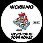 cover: Michelino - My House Is Your House