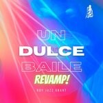 cover: Roy Jazz Grant - Un Dulce Baile Revamp