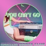 cover: Harlem Dance Club - You Can't Go