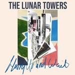 cover: The Lunar Towers - Hurry Up & Wait