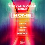 cover: Girla|Thayana Valle - Home Remixes 2022