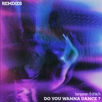 cover: Benjamin Frohlich - Do You Wanna Dance? - Remixes