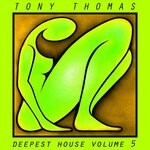 cover: Tony Thomas - Deepest House Vol 5