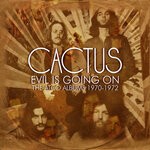 cover: Cactus - Evil Is Going On: The Atco Albums 1970-1972