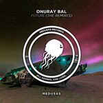 cover: Onuray Bal - Future (The Remixes)