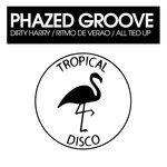 cover: Phazed Groove - Dirty Harry / Ritmo De Verao / All Tied Up