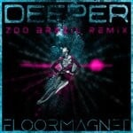 cover: Floormagnet - Deeper (Zoo Brazil Remix)