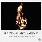 cover: Random Movement - The Remember Sessions Vol 3