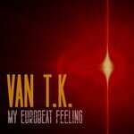 cover: Van T.k. - My Eurobeat Feeling