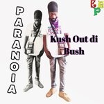 cover: Kush Out Di Bush - Paranoia (paranoia)