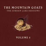 cover: The Mountain Goats - The Jordan Lake Sessions: Volume 5