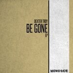 cover: Dexter Troy - Be Gone EP