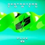 cover: Destroyers|DJ Tortu - Flux