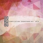 cover: Various - Sokubu Compilation Transform Recordings 2018