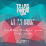 cover: William Trilogy - Bout House - Bout Love/Bumpo